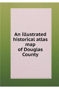 An illustrated historical atlas map of Douglas County