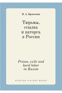 Prison, Exile and Hard Labor in Russia