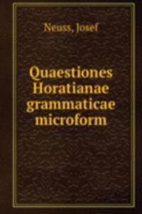 QUAESTIONES HORATIANAE GRAMMATICAE MICR