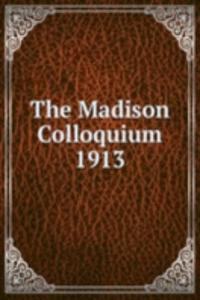 Madison Colloquium 1913