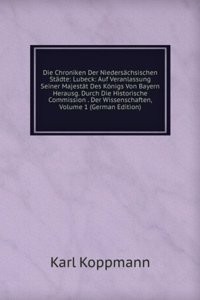 Die Chroniken Der Niedersachsischen Stadte: Lubeck