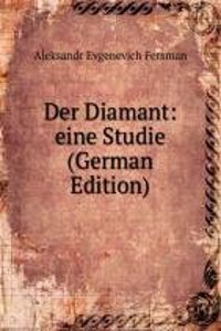 Der Diamant: eine Studie (German Edition)