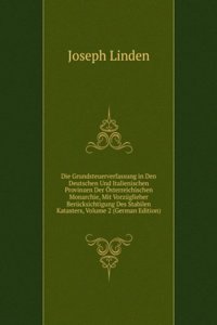Die Grundsteuerverfassung in Den Deutschen Und Italienischen Provinzen Der Osterreichischen Monarchie, Mit Vorzuglieher Berucksichtigung Des Stabilen Katasters, Volume 2 (German Edition)