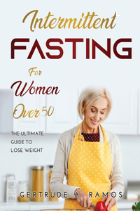 Intermittent Fasting for Women Over 50