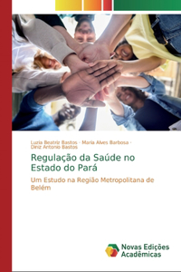Regulação da Saúde no Estado do Pará
