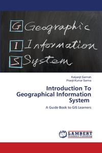 Introduction To Geographical Information System