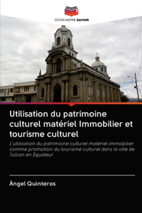 Utilisation du patrimoine culturel matériel Immobilier et tourisme culturel