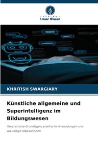 Künstliche allgemeine und Superintelligenz im Bildungswesen