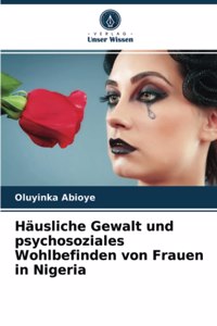 Häusliche Gewalt und psychosoziales Wohlbefinden von Frauen in Nigeria