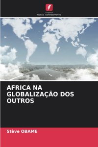 Africa Na Globalização DOS Outros