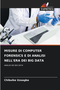 Misure Di Computer Forensics E Di Analisi Nell'era Dei Big Data