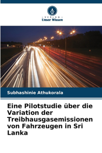 Eine Pilotstudie über die Variation der Treibhausgasemissionen von Fahrzeugen in Sri Lanka