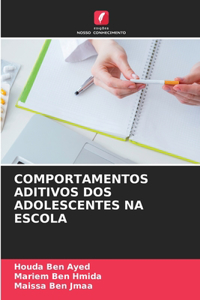 Comportamentos Aditivos DOS Adolescentes Na Escola
