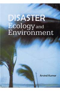 Disaster, Ecology and Environment