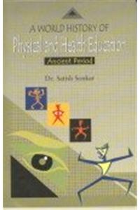 A World History Of Physical And Health Education:Ancient Period
