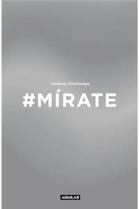 Mírate / Look at Yourself