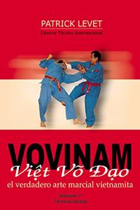 Vovinam viet vo dao : el verdadero arte marcial vietnamita