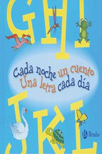 Cada noche un cuento, una letra cada dia / Every Night One Story, A Letter Every Day