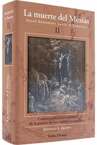 La muerte del Mesias II: Desde Getsemani hasta el Sepulcro