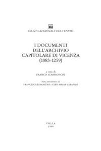 I Documenti Dell'archivio Capitolare Di Vicenza (1083-1259)