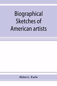 Biographical sketches of American artists