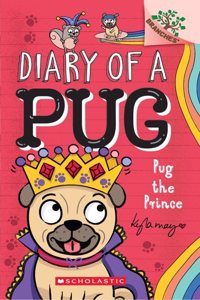 Diary of a Pug #9: PUG THE PRINCE (A Branches Book)