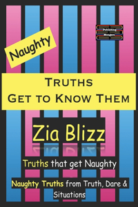 Naughty Truths - Get to Know Them