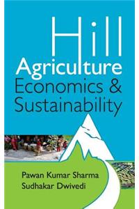 Hill Agriculture: Economics and Sustainability