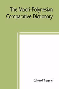 Maori-Polynesian comparative dictionary