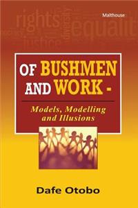 Of Bushmen and Work