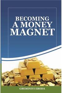 Becoming A Money Magnet