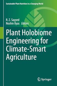 Plant Holobiome Engineering for Climate-Smart Agriculture