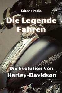 Legende Fahren: Die Evolution Von Harley-Davidson
