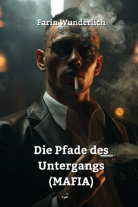 Die Pfade des Untergangs (MAFIA)
