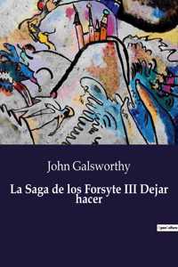 Saga de los Forsyte III Dejar hacer