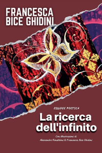 ricerca dell'infinito. Silloge poetica