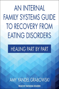 Internal Family Systems Guide to Recovery from Eating Disorders
