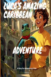 Luca's Amazing Caribbean Adventure