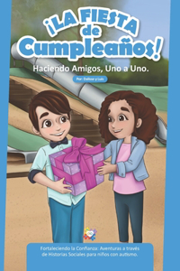 ¡La fiesta de cumpleaños! Haciendo Amigos, Uno a Uno.