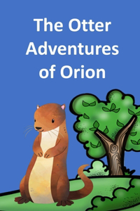 The Otter Adventures of Orion
