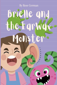 Brielle and the Earwax Monster