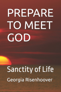 Prepare to Meet God