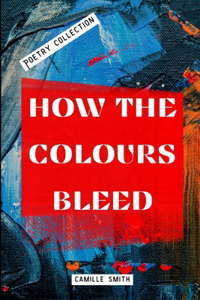 How the Colours Bleed