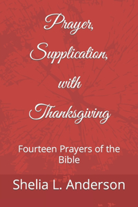 Prayer, Supplication, with Thanksgiving