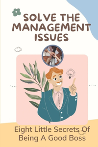 Solve The Management Issues