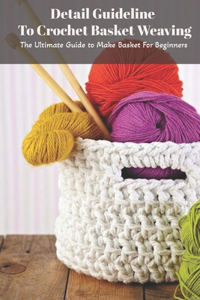 Detail Guideline To Crochet Basket Weaving