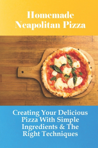 Homemade Neapolitan Pizza
