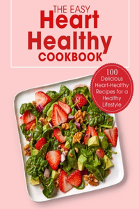 The Easy Heart Healthy Cookbook