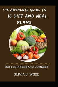 Absolute Guide To IC Diet And Meal Plans For Beginners And Dummies