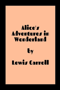 Alice's Adventures in Wonderland by Lewis Carroll